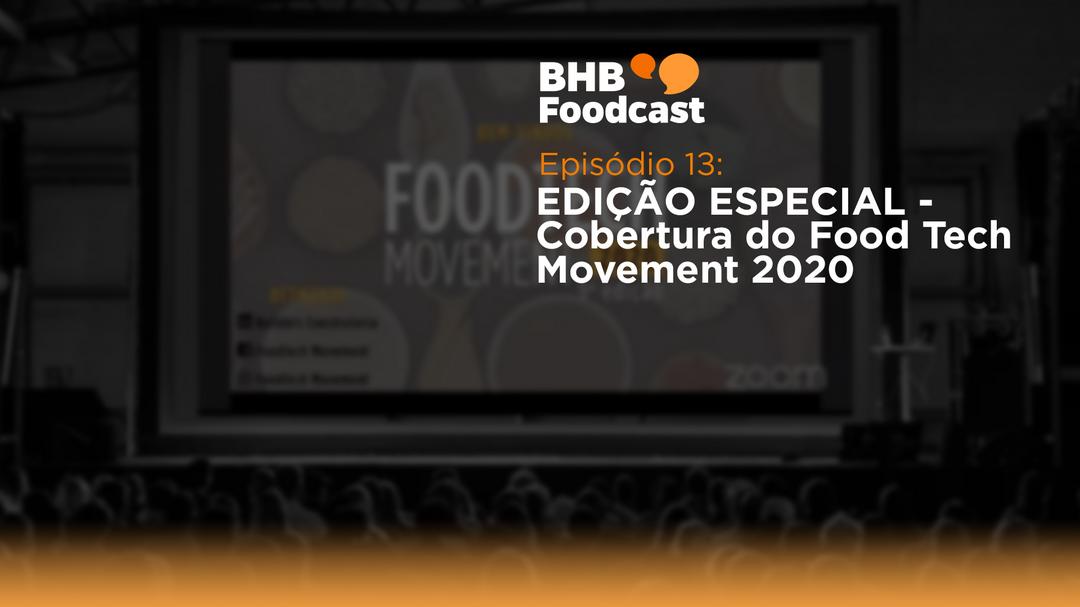 #13 - EDIÇÃO ESPECIAL – Cobertura do Food Tech Movement 2020