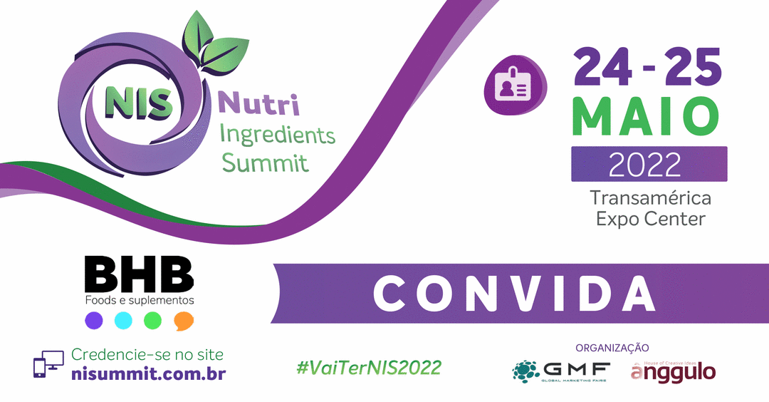 Está chegando a 2ª edição do NIS_Nutri Ingredients Summit, nos dias 24 e 25 de  maio