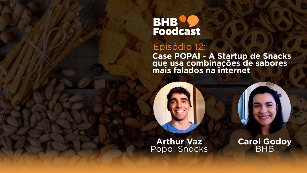 #12 - Case POPAI - A Startup de Snacks que usa combinações de sabores mais falados na internet
