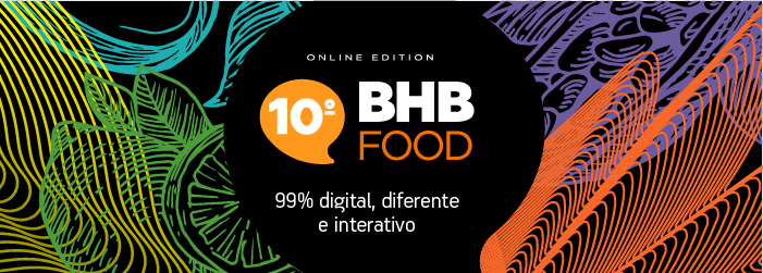 Participe da 10ª edição do BHB FOOD -   ONLINE EDITION